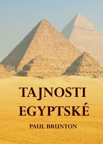 Tajnosti egyptské - Paul Brunton - Kliknutím na obrázek zavřete