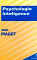 Psychologie inteligence - Jean Piaget