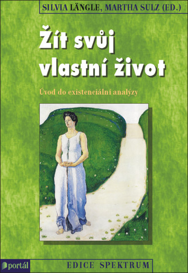 Žít svůj vlastní život - Silvia Längle, Martha Sulz (ed.) - Kliknutím na obrázek zavřete