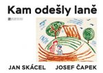 Kam odešly laně - Jan Skácel, Josef Čapek