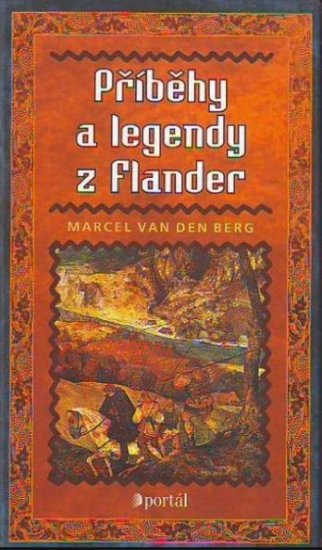 Příběhy a legendy z Flander - Marcel van den Berg - Kliknutím na obrázek zavřete