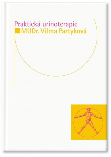Praktická urinoterapie - MUDr. Vilma Partyková - Kliknutím na obrázek zavřete