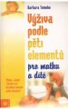 Výživa podle pěti elementů pro matku a dítě - B.Temelie
