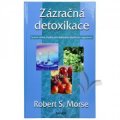 Zázračná detoxikace - R.S.Morse