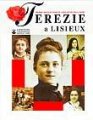 TEREZIE a Lisieux (velmi krásná publikace) - Pierre Descouvemont