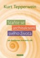 Staňte se architektem svého života - Kurt Tepperwein