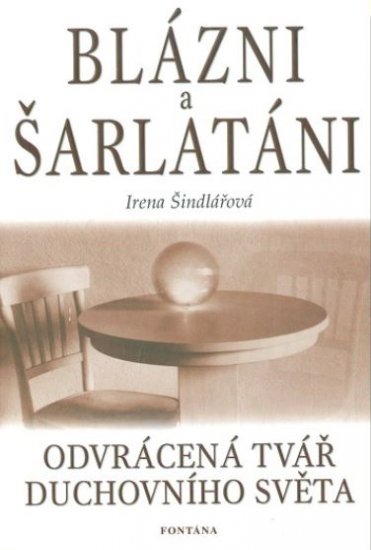 Blázni a šarlatáni - Irena Šindlářová - Kliknutím na obrázek zavřete