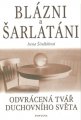 Blázni a šarlatáni - Irena Šindlářová