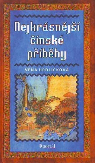 Nejkrásnější čínské příběhy - Věna Hrdličková - Kliknutím na obrázek zavřete