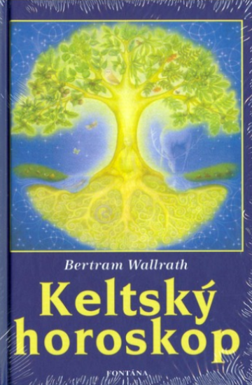 KELTSKÝ HOROSKOP podle stromů - Bertram Wallrath - Kliknutím na obrázek zavřete