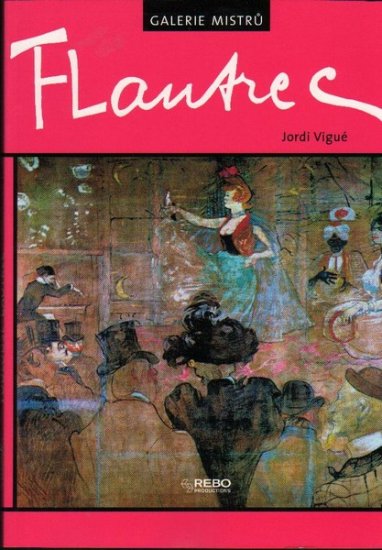 Toulouse-Lautrec - Galerie mistrů - Jordi Vigué - Kliknutím na obrázek zavřete