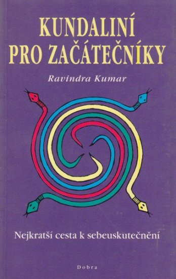 Kundaliní pro začátečníky - Ravindra Kumar - Kliknutím na obrázek zavřete