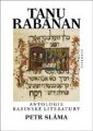 Tanu Rabanan Antologie rabínské literatury - Petr Sláma