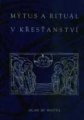 Mýtus a rituál v křesťanství - Alan W. Watts