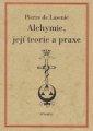 Alchymie, její teorie a praxe - Pierre de Lasenic