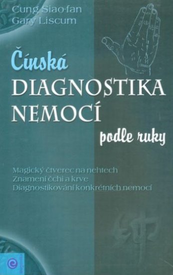 Čínská diagnostika nemocí podle ruky - Cung Siao-fan, G.Liscum - Kliknutím na obrázek zavřete