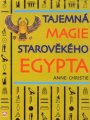 Tajemná magie starověkého Egypta - Anne Christie