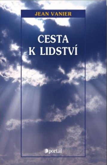 Cesta k lidství - Jean Vanier - Kliknutím na obrázek zavřete