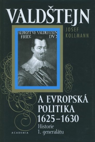 Valdštejn a evropská politika 1628-1630 - Josef Kollmann - Kliknutím na obrázek zavřete