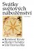 Svátky světových náboženství - R. Kirste, H. Schultze, U. Tworus Svátky světových náboženství - R. Kirste, H. Schultze, U. Tworus