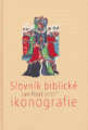 Slovník biblické ikonografie - Jan Royt