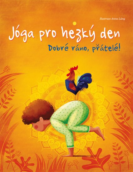 Jóga pro hezký den - Dobré ráno, přátelé!, Anna Láng - Kliknutím na obrázek zavřete