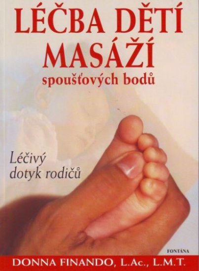 Léčba dětí masáží spoušťových bodů - Donna Finando - Kliknutím na obrázek zavřete