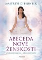 Abeceda nové ženskosti - Maitreyi D. Piontek