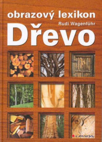 Dřevo - obrazový lexikon - Rudi Wagenführ - Kliknutím na obrázek zavřete