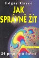 Edgar Cayce Jak správně žít - M. Thurston