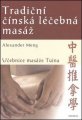 Tradiční čínská léčebná masáž - Alexander Meng