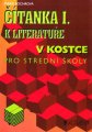 Čítanka I. K literatuře v kostce pro střední školy - M. Sochrová