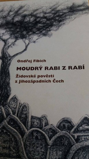 Moudrý rabi z Rabí Židovské pověsti z JZ Čech - Ondřej Fibich - Kliknutím na obrázek zavřete