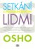 Setkání s pozoruhodnými lidmi - Osho Setkání s pozoruhodnými lidmi - Osho