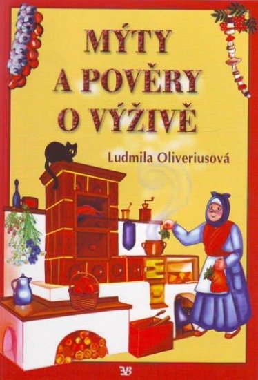 Mýty a pověry o výživě - L.Oliveriusová - Kliknutím na obrázek zavřete