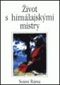 Život s himálajskými mistry - Svámí Ráma