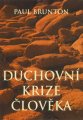 Duchovní krize člověka (nové vydání) - Paul Brunton