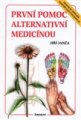 První pomoc alternativní medicínou - Jiří Janča