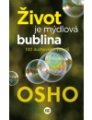 Život je mýdlová bublina - OSHO