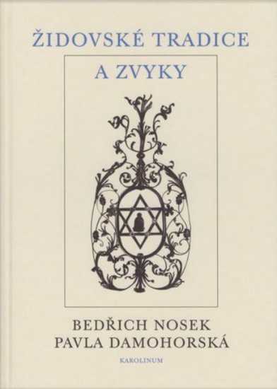 Židovské tradice a zvyky - Bedřich Nosek a Pavla Damohorská - Kliknutím na obrázek zavřete