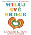 Miluj své srdce - Louise L. Hay