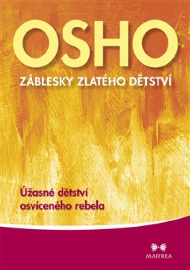 Záblesky zlatého dětství - Osho - Kliknutím na obrázek zavřete