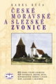 České, moravské a slezské zvonice - Karel Kuča