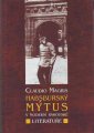 Habsburský mýtus v moderní rakouské literatuře - Claudio Magris