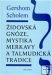 Židovská gnóze, mystika merkavy... - Gershom Scholem