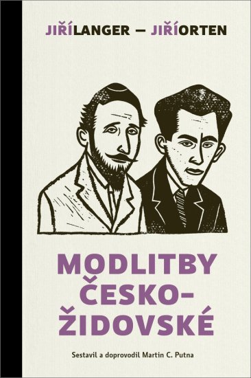 Modlitby českožidovské - Jiří Langer, Jiří Orten, Martin Putna - Kliknutím na obrázek zavřete