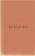 Rétorika - Aristotelés Rétorika - Aristotelés
