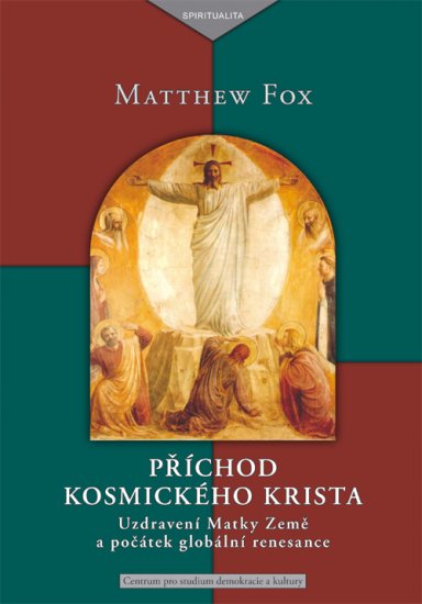 Příchod kosmického Krista - Matthew Fox - Kliknutím na obrázek zavřete