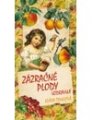 Zázračné plody uzdravují - K.Trnková