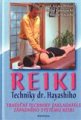 Reiki. Techniky dr.Hayashiho - F.A.Petter, T.Yamaguchi, Ch.Hayas